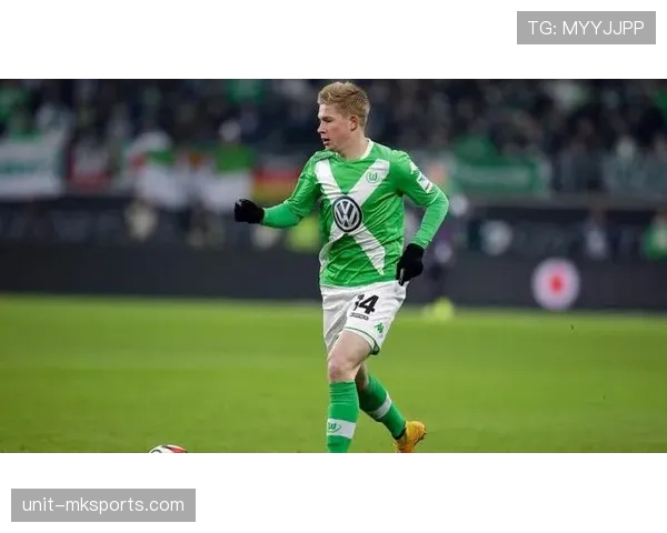 德布劳内德甲爆发期如何奠定顶级中场基础